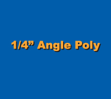 1/4" Angle Poly Bulk