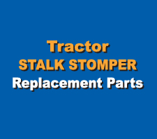 Tractor Stalk Stomper Replacement Parts