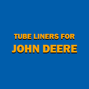 Tube Liners for John Deere