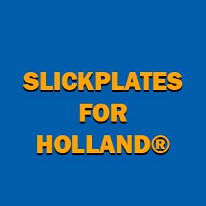 Slickplates for HOLLAND®