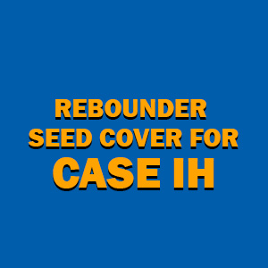 Rebounder Seed Covers for Case IH